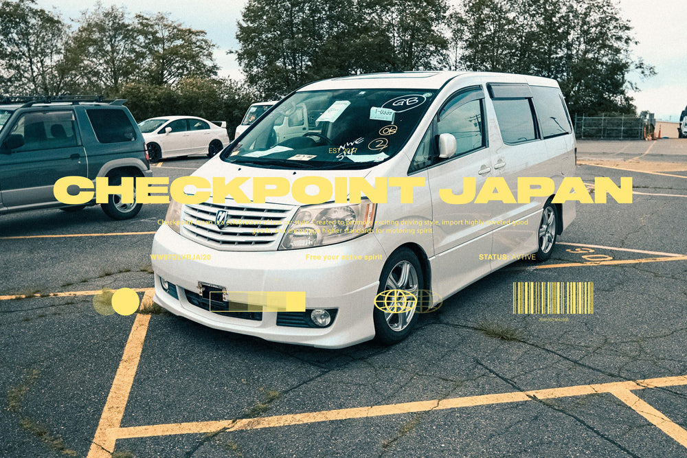 Checkpoint Imported a Toyota Alphard from Japan!